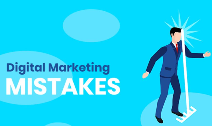 Common Digital Marketing Mistakes